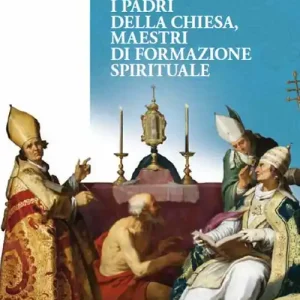 I Padri della Chiesa, maestri di formazione spirituale Compra Online