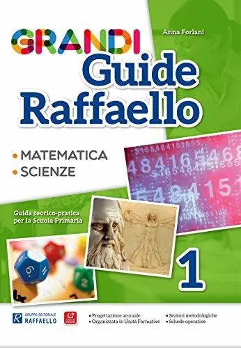 Grandi guide Raffaello. Matematica. Scienze. Guida teorico-pratica per la scuola primaria. Vol. 1 Professionale