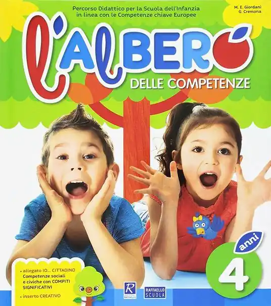L‘ albero delle competenze. 4 anni. Percorso didattico per la Scuola dell‘infanzia in linea con le competenze chiave europee A Ultimissimo Modello
