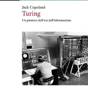 Must-Have Turing. Un pioniere dell‘era dell’informazione