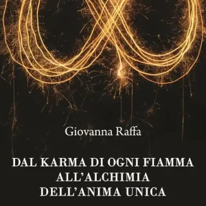 Super Prezzo Dal karma di ogni fiamma all‘alchimia dell‘anima unica