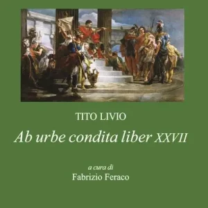 Nuovo Arrivo Tito Livio. Ab urbe condita liber XXVII