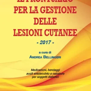 Affare Il prontuario per la gestione delle lesioni cutanee. Medicazioni, bendaggi e calzature per soggetti diabetici