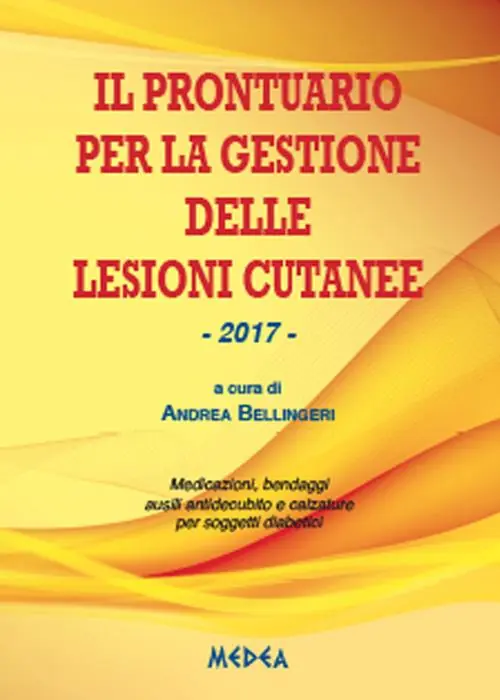 Affare Il prontuario per la gestione delle lesioni cutanee. Medicazioni, bendaggi e calzature per soggetti diabetici