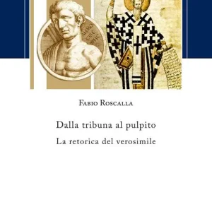 Spedito Oggi Dalla tribuna al pulpito. La retorica del verosimile