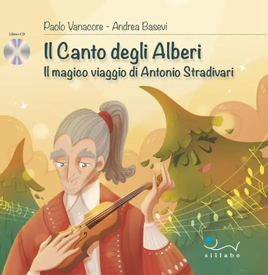 Il canto degli alberi. Il magico viaggio di Antonio Stradivari. Con CD-Audio Più Venduto