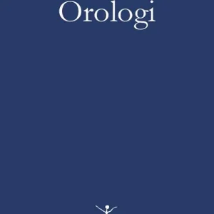 Ordina Subito Orologi. Breve e appassionante storia delle macchine del tempo tra design e innovazione tecnologica