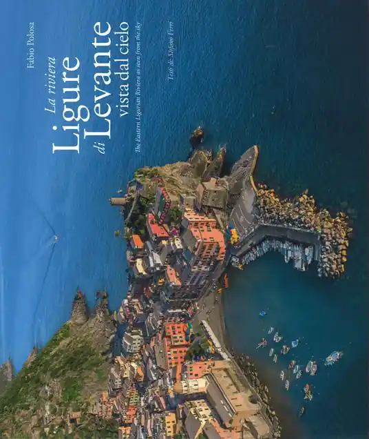 La riviera ligure di levante vista dal cielo-The Estern Ligurian Riviera as seen from the sky. Ediz. a colori Non Perdere