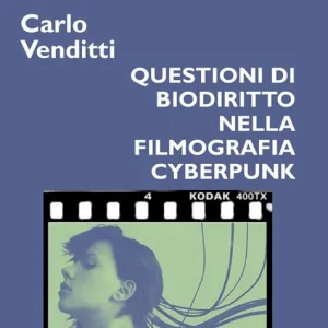 Questioni di biodiritto nella filmografia cyberpunk Prezzo Ridotto