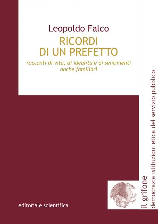 Ricordi di un prefetto. Racconti di vita, di idealità e di sentimenti anche familiari Must-Have