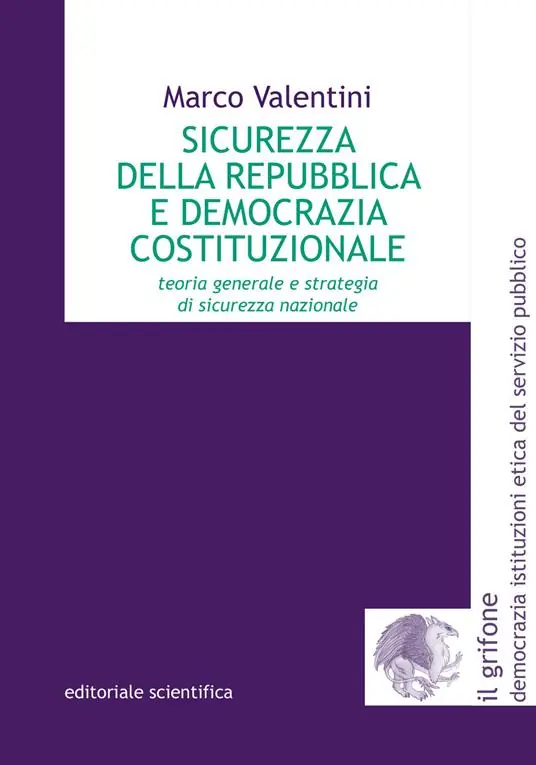 Occasione Sicurezza della Repubblica e democrazia costituzionale. Teoria generale e strategia di sicurezza nazionale