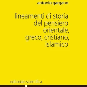 Lineamenti di storia del pensiero orientale, greco, cristiano, islamico A Buon Prezzo