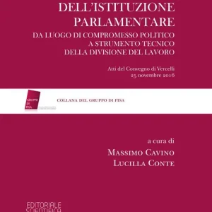 Le trasformazioni dell‘istituzione parlamentare. Da luogo di compromesso politico a strumento tecnico della divisione del lavoro Ultime Pezzi