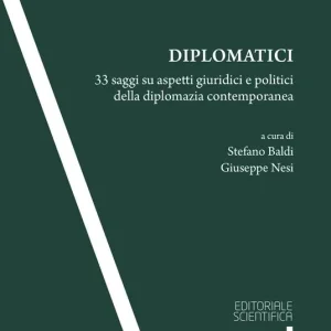 Scelto Dai Clienti Diplomatici. 33 saggi su aspetti giuridici e politici della diplomazia contemporanea