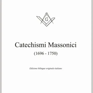 Catechismi massonici (1696-1750). Ediz. italiana e inglese Affare