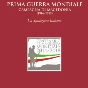 Prima guerra mondiale. Campagna di Macedonia (1916-1919). La spedizione italiana Affare