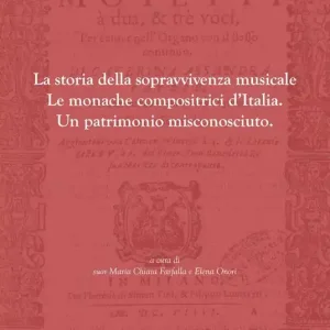 La storia della sopravvivenza musicale. Le monache compositrici d‘Italia. Un patrimonio misconosciuto Promozione