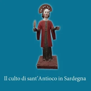 Sconto Il culto di sant‘Antioco in Sardegna. Varias informaçiones sobre la isla y iglesias de sant Antiogo