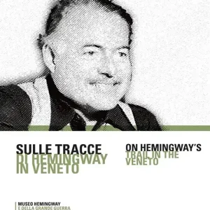 Sulle tracce di Hemingway in Veneto Sconto