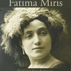 Compra Adesso Fatima Miris. Vent‘anni di trasformismo per le vie del mondo