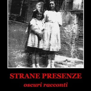 Offerta Strane presenze. Oscuri racconti