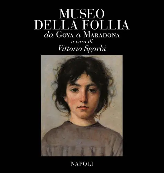 Museo della follia. Da Goya a Maradona. Ediz. italiana e inglese Prezzo Ridotto