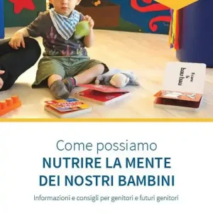 Bestseller Come possiamo nutrire la mente dei nostri bambini. Informazioni e consigli per genitori e futuri genitori