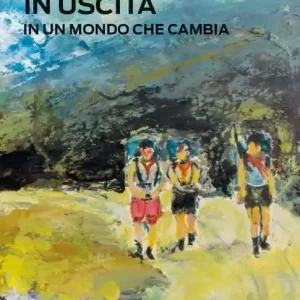 Un nonno scout in uscita. In un mondo che cambia Spedito Oggi