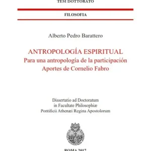 Antropología espiritual. Para una antropología de la participación. Aportes de Cornelio Fabro Ordina Subito