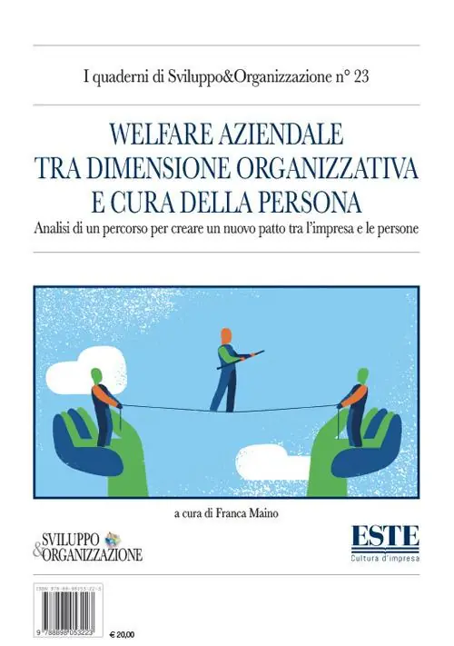 Welfare aziendale tra dimensione organizzativa e cura della persona. Analisi di un percorso per creare un nuovo patto tra l‘impresa e le persone Offerta Lampo