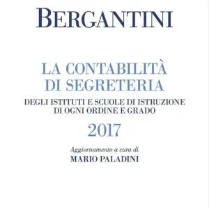 Offerta Speciale Bergantini. La contabilità di segreteria degli Istituti e Scuole di Istruzione di ogni ordine e grado
