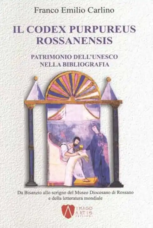Il Codex purpureus rossanensis. Patrimonio dell‘Unesco nella bibliografia. Da Bisanzio allo scrigno del Museo diocesano di Rossano e della letteratura mondiale Più Venduto