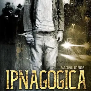 Ipnagogica Non Perdere