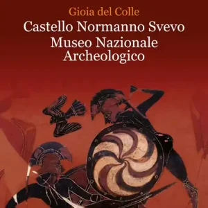 Saldi Gioia del Colle. Castello Normanno Svevo. Museo Nazionale Archeologico