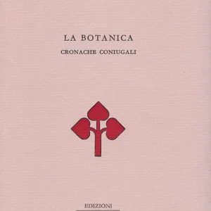 Nuovo Arrivo La botanica. Cronache coniugali