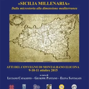 Più Venduto «Sicilia millenaria». Dalla microstoria alla dimensione mediterranea. Atti del convegno (Montalbano Elicona, 9-11 ottobre 2015)