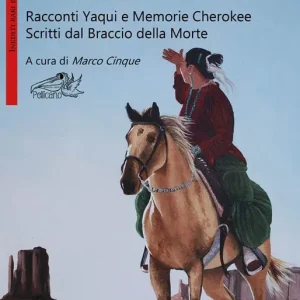 Racconti Yaqui e memorie Cherokee. Scritti dal braccio della morte Miglior Prezzo