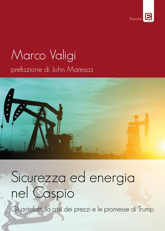 Solo Oggi Sicurezza ed energia nel Caspio. Gli antefatti, la crisi dei prezzi e le promesse di Trump
