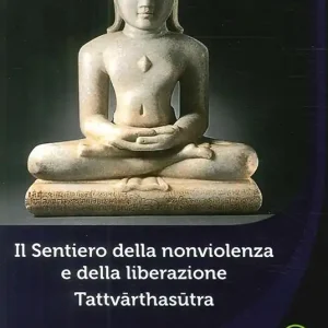 Il sentiero della nonviolenza e della liberazione. Tattvarthasutra Promozione