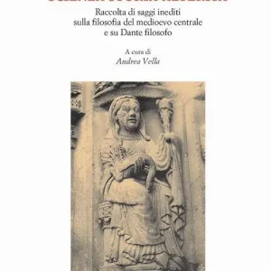 Offerta Scienza storia alterità. Raccolta di saggi inediti sulla filosofia del medioevo centrale e su Dante filosofo