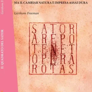 Il quadrato del Sator. Ma il cambiar natura è impresa assai dura Reso Gratuito