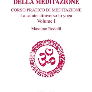 Nuovo Arrivo Fondamenti e tecniche della meditazione. Corso pratico di meditazione. La salute attraverso lo yoga. Con Link a video. Vol. 1
