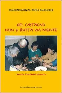 Offerta Del castagno non si butta via niente. Storia curiosità ricette