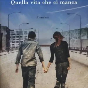 Scelto Dai Clienti Quella vita che ci manca