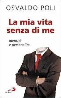 Ultima Occasione La mia vita senza di me. Identità e personalità