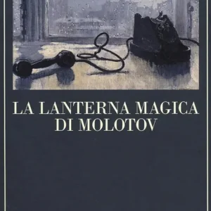 La lanterna magica di Molotov. Viaggio nella storia della Russia Compra Adesso