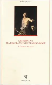 Quantità Limitata La narrativa tra psicopatologia e paranormale. Da Tarchetti a Pirandello