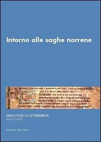 Di Tendenza Intorno alle saghe norrene. 14° Seminario avanzato in filologia germanica