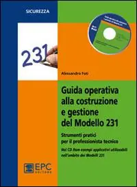 Compra Online Guida operativa alla costruzione e gestione del modello 231. Strumenti pratici per il professionista tecnico. Con CD-ROM