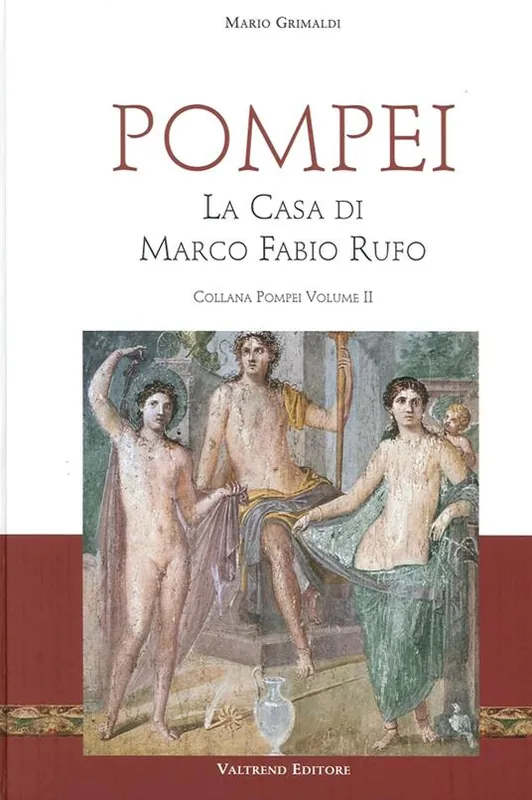 Pompei. La casa di Marco Fabio Rufo Occasione